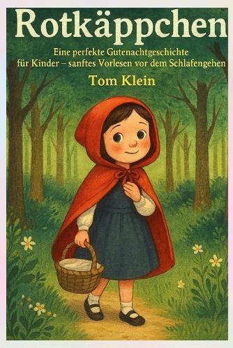 Rotkäppchen: Eine perfekte Gutenachtgeschichte für Kinder - sanftes Vorlesen vor dem Schlafengehen