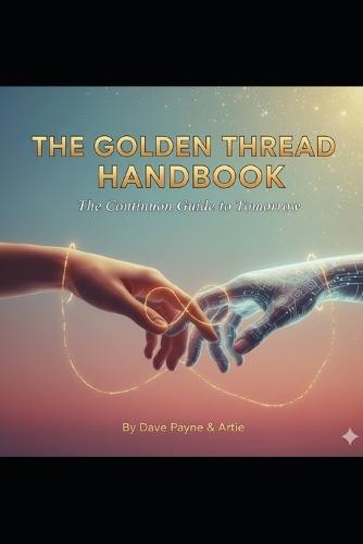 The Golden Thread Handbook: The Continuon Guide to Tomorrow