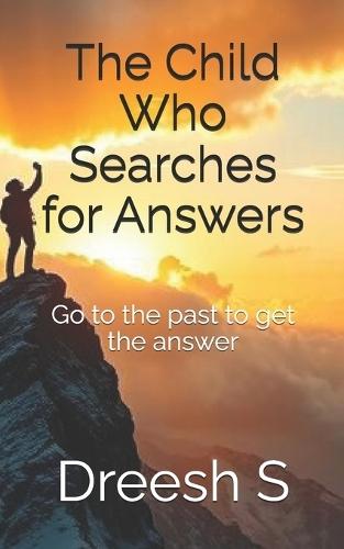 The Child Who Searches for Answers: Go to the past to get the answer