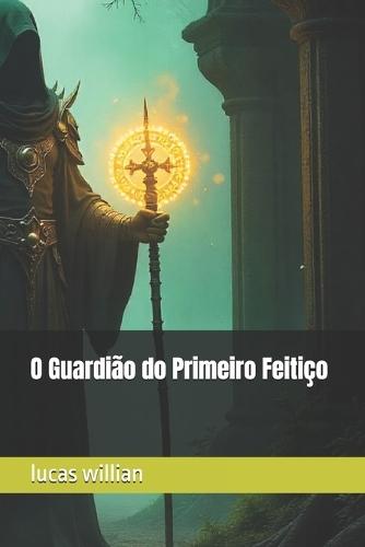 O Guardião do Primeiro Feitiço