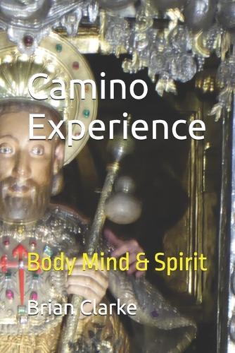 Camino Experience: Body Mind & Spirit
