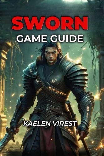 Sworn Game Guide: Master Roguelike Strategy, Conquer Camelot, Win Boss Fights & Beat Every Difficulty