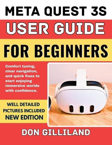 Meta Quest 3s User Guide for Beginners: Comfort tuning, clear navigation, and quick fixes to start enjoying immersive worlds with confidence.