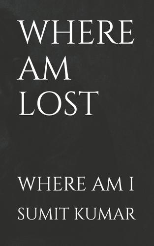 Where Am Lost: Where Am I