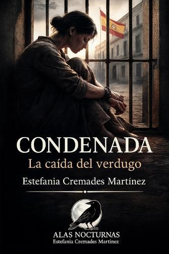 Condenada: La caída del verdugo