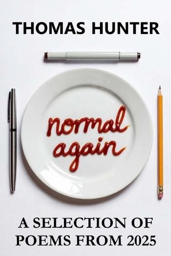 Normal Again: A selection of poems from 2025