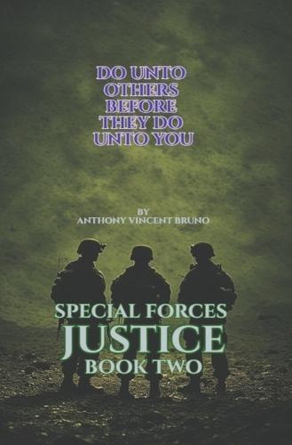 Do Unto Others, Before They Do Unto You: Special Forces Justice - Book Two