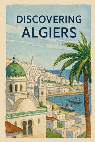 Discovering Algiers