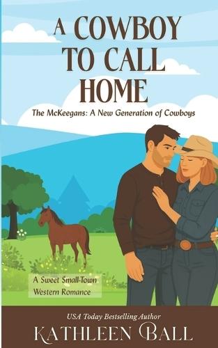 A Cowboy to Call Home: A Sweet Western Family Romance Series
