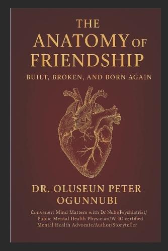 The Anatomy of Friendship: Built, Broken and Born Again