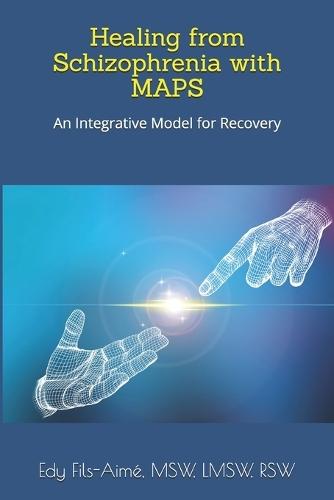 Healing with MAPS: A New Way Forward with Schizophrenia