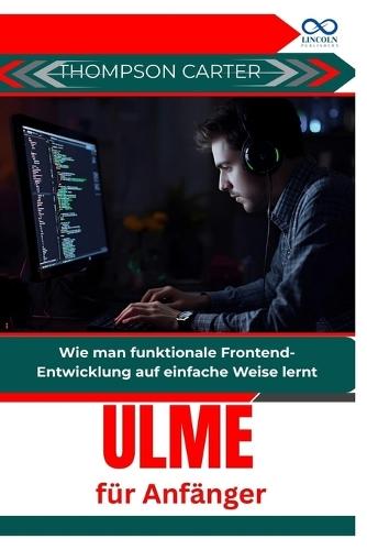 Ulme für Anfänger: Wie man funktionale Frontend-Entwicklung auf einfache Weise lernt