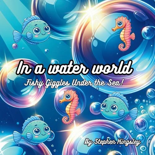 In a water world - Fishy Giggles Under the Sea!