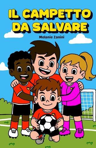 Il campetto da salvare: Una squadra, un sogno e una finale per salvare il loro campo