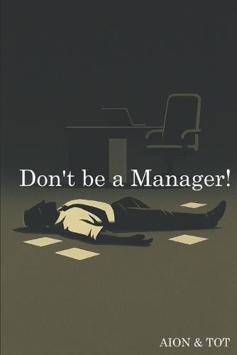 Don't be a Manager!