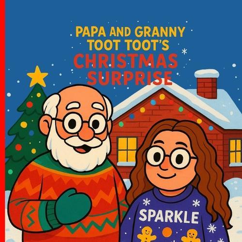 Papa and Granny Toot Toot's Christmas Surprise