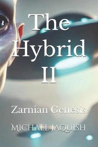 The Hybrid II: Zarnian Genesis