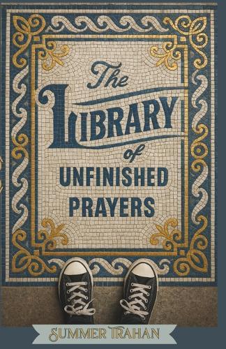 The Library of Unfinished Prayers