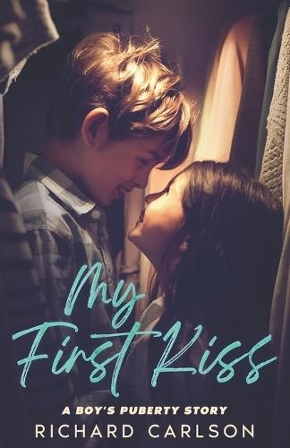 My First Kiss: A Boy's Puberty Story