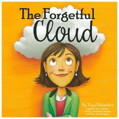 The Forgetful Cloud - Memory Loss Story Story About Mom Being Sick: A gentle story about being sick and the changes it brings to families