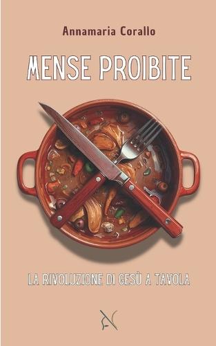 Mense proibite: La rivoluzione di Gesù a tavola