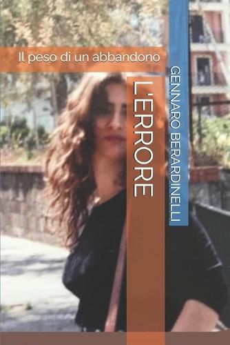 L'Errore: Il peso di un abbandono