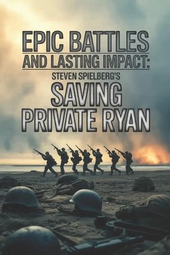 Epic Battles and Lasting Impact: Epic Battles and Lasting Impact