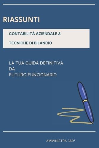 Contabilitá aziendale & tecniche di bilancio: La tua guida definitiva da futuro funzionario