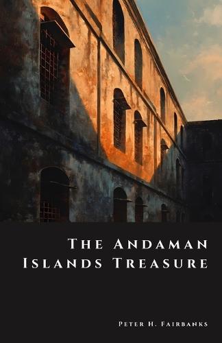 The Andaman Islands Treasure: The Mystery of the British Penal Colony Vaults
