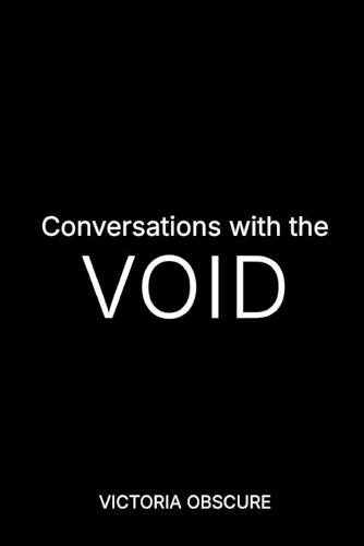 Conversations with the Void