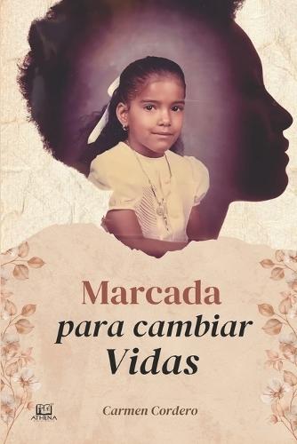 Marcada Para Cambiar Vidas
