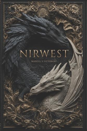 Nirwest: - English Edition - Epic Fantasy - First volume of the trilogy ""The Dragon's Mark""
