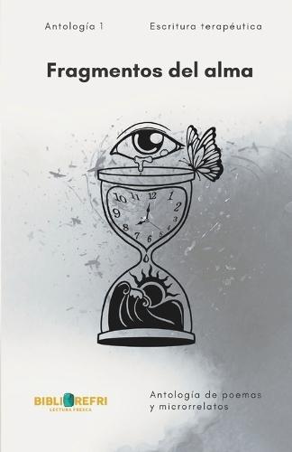 Fragmentos del alma: Antología de microrrelatos y poesía breve