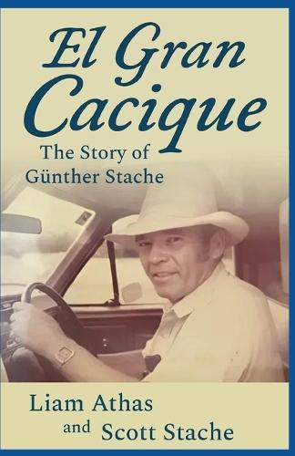 El Gran Cacique: The Story of Günther Stache
