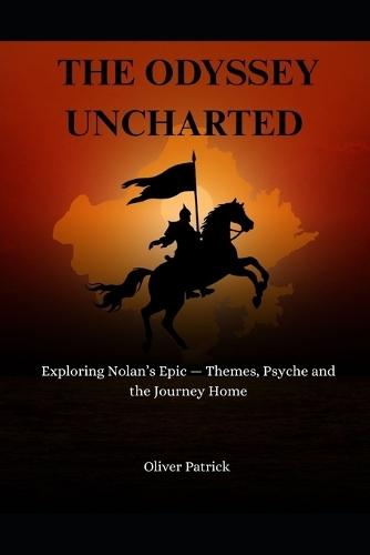 The odyssey uncharted: Exploring Nolan's Epic - Themes, Psyche and the Journey Home