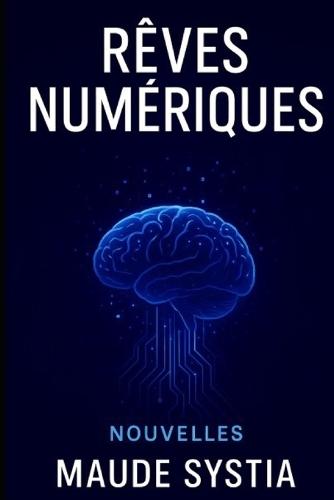 Rêves numériques: Nouvelles