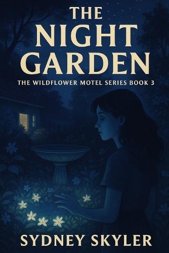 The Night Garden: The Wildflower Motel Series Book 3