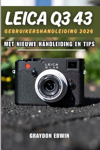 Leica Q3 43 Gebruikershandleiding 2026