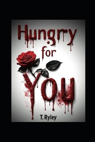 Hungry For You: Bound In Blood and Desire