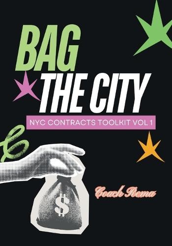 Bag The City: NYC Contracts Toolkit Vol. 1: Your Roadmap to Becoming a Fundable, Contract-Ready Business in the City of New York