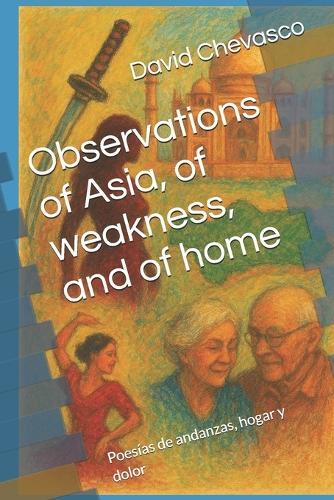 Observations of Asia, of weakness, and of home: Poesías de andanzas, hogar y dolor