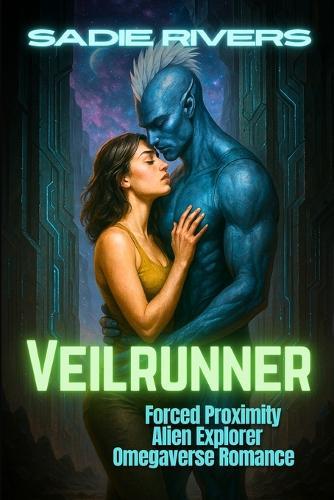Veilrunner: Forced Proximity Alien Explorer Omegaverse Romance