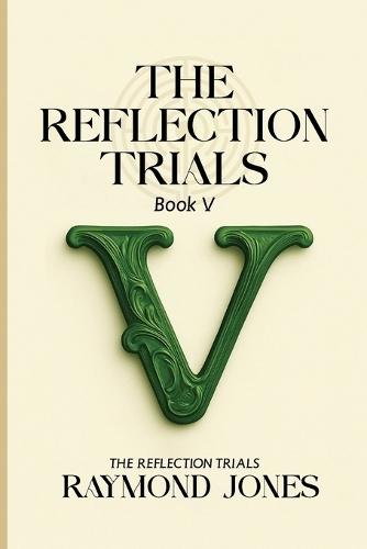 The Book Of Descent Book V-: The Reflection Trials