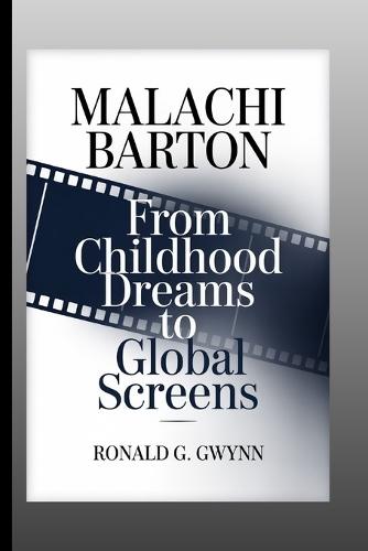 Malachi Barton: From Childhood dreams to global screen