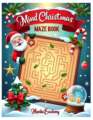 Mind Christmas Maze Book: 25 Easy Christmas Mazes for Kids Ages 4-6, Large Print 8.5 x 11 inch.