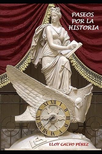 Paseos Por La Historia: (Relatos)