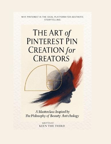 The Art of Pinterest Pin Creation for Creators: A Masterclass Inspired by The Philosophy of Beauty Anthology
