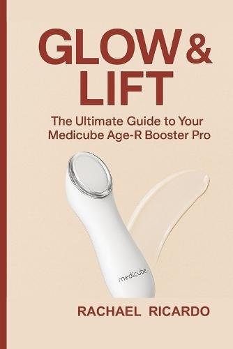 Glow & Lift: The Ultimate Guide to Your Medicube Age-R Booster Pro: Your Complete Companion for Youthful, Healthy-Looking Skin