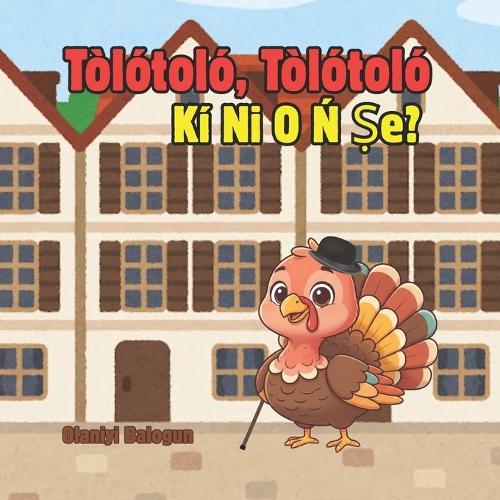 Tòlótoló, Tòlótoló: Kí Ni O N&#769; &#7778;e?