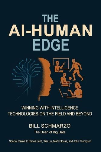 The AI-Human Edge: Winning with Intelligence Technologies-On the Field and Beyond